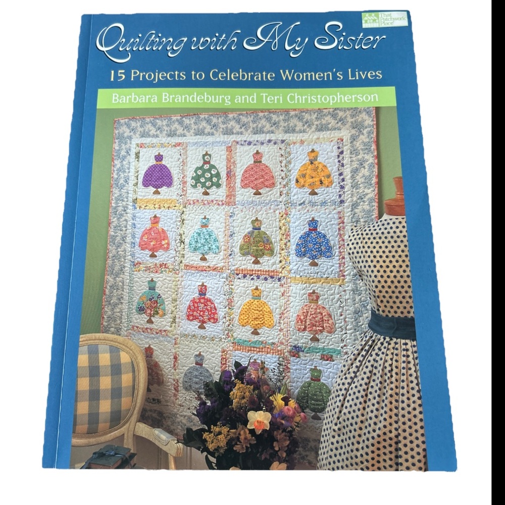 Quilting with My Sister: 15 Projects to Celebrate Women's Lives Paperback